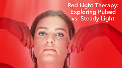 Red Light Therapy - Exploring Pulsed Light versus Steady Light